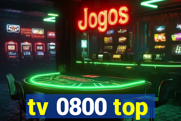 tv 0800 top